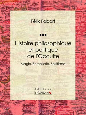 cover image of Histoire philosophique et politique de l'Occulte